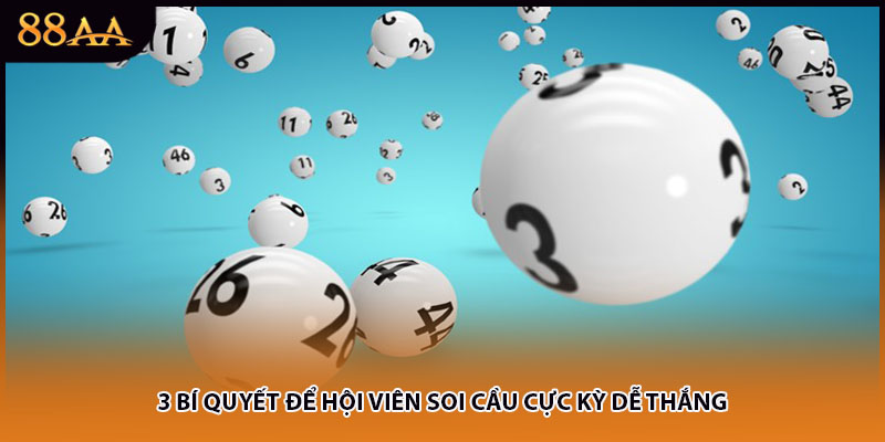 3 bí quyết để hội viên soi cầu cực kỳ dễ thắng