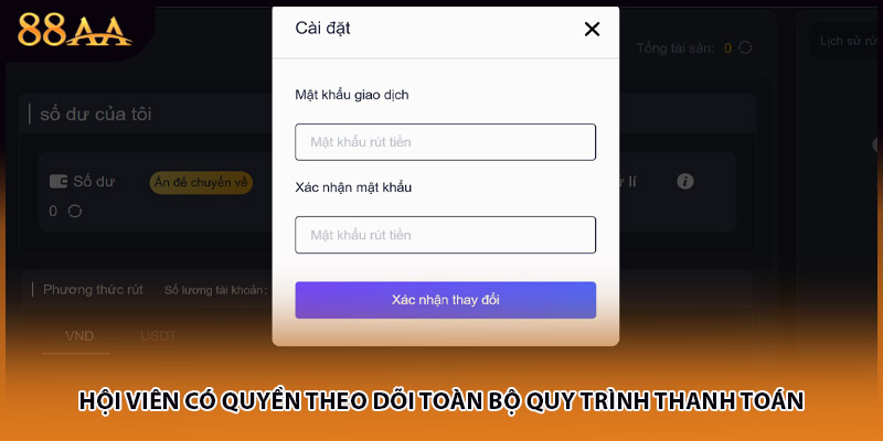 Hội viên có quyền theo dõi toàn bộ quy trình thanh toán
