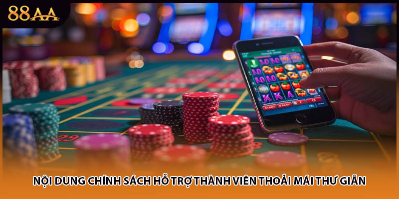 Nội dung chính sách hỗ trợ thành viên thoải mái thư giãn