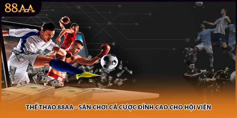 Thể Thao 88AA - Sân Chơi Cá Cược Đỉnh Cao Cho Hội Viên